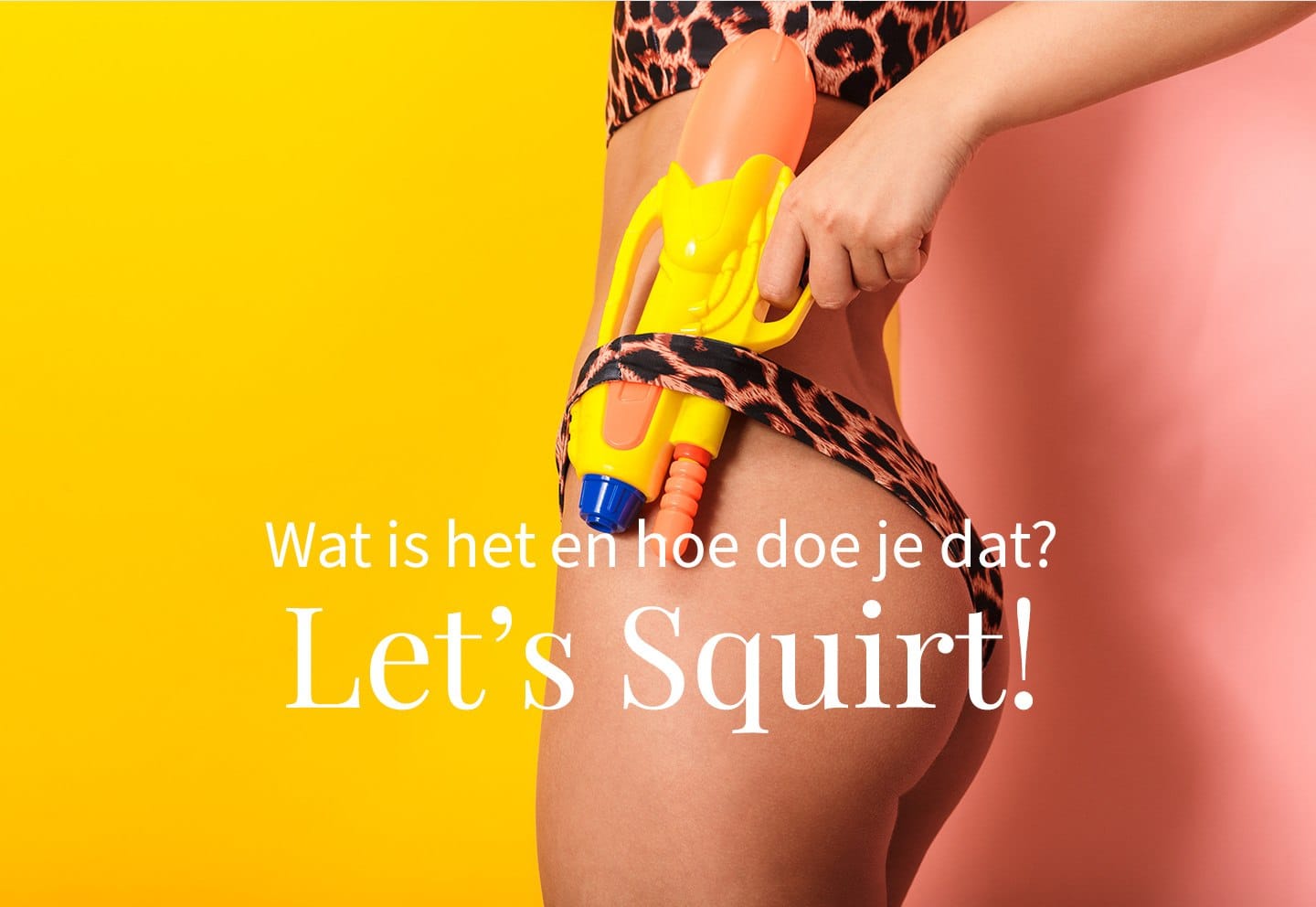Let's Squirt!